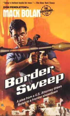 Border Sweep (Mack Bolan The Executioner, #120)