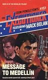 Message to Medellin (Mack Bolan the Executioner, #151) Message to Medellin (Mack Bolan the Executioner, #151)