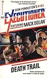 Death Trail (Mack Bolan The Executioner, #164)