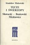 Tęcze i świerzopy: Słowacki - Beniowski - Mickiewicz (Biblioteka Towarzystwa Literackiego im. Adama Mickiewicza)