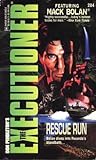 Rescue Run (Mack Bolan The Executioner #204) Rescue Run (Mack Bolan The Executioner #204)