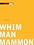 Whim Man Mammon by Abraham Smith