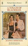 A Touch Of Blackmail by Jeanne Carmichael