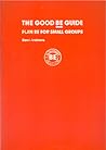 The Good Be Guide...