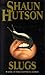 Slugs by Shaun Hutson Slugs by Shaun Hutson
