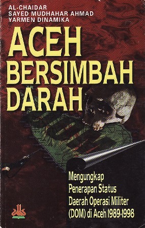 Aceh Bersimbah Darah: Mengungkap Penerapan Status Daerah Operasi Militer (DOM) di Aceh, 1989-1998