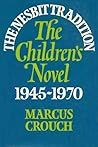The Nesbit Tradition: The Children's Novel In England, 1945–1970