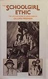 The Schoolgirl Ethic: The Life and Work of Angela Brazil The Schoolgirl Ethic: The Life and Work of Angela Brazil