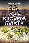 Poza krawędź świata. Opowieść o Magellanie i jego przejmujący... by Laurence Bergreen