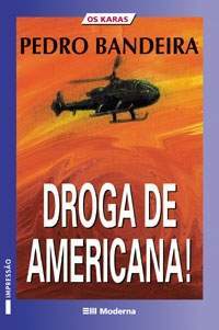 Droga de Americana! (Os Karas, #5)