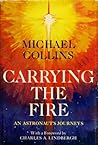 Carrying the Fire by Michael  Collins