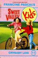 Crybaby Lois (Sweet Valley Kids, #11)
