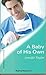 A Baby of His Own by Jennifer Taylor