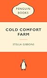 Cold Comfort Farm by Stella Gibbons Cold Comfort Farm by Stella Gibbons