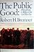 The Public Good: Philanthropy and Welfare in the Civil War Era (The Impact of the Civil War)