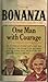 One Man With Courage(Bonanza #1)