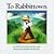 To Rabbittown