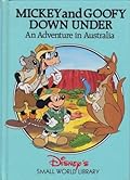 Mickey And Goofy Down Under: An Adventure in Australia