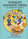 Donalds Fantastic Fiesta by Walt Disney Company Donalds Fantastic Fiesta by Walt Disney Company