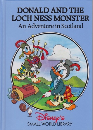 Donald and the Loch Ness Monster: An Adventure in Scotland (Disney's Small World Library)