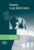 Iriomote, wyspa dzikich kotów (Paperback)