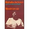 Movin' On Up by Mahalia Jackson