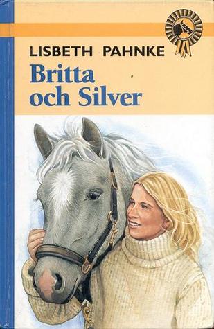 Britta och Silver (Britta och Silver #2)
