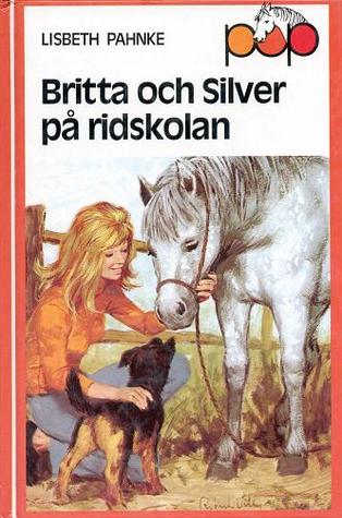 Britta och Silver på ridskolan (Britta och Silver #10)