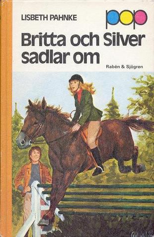 Britta och Silver sadlar om (Britta och Silver #13)