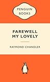 Farewell, My Lovely by Raymond Chandler