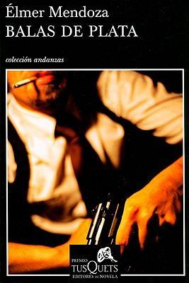 Portada de Balas de plata, de Élmer Mendoza