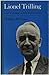 Lionel Trilling, Criticism and Politics by William M. Chace