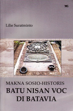 Makna Sosio-Historis Batu Nisan VOC di Batavia (softcover)