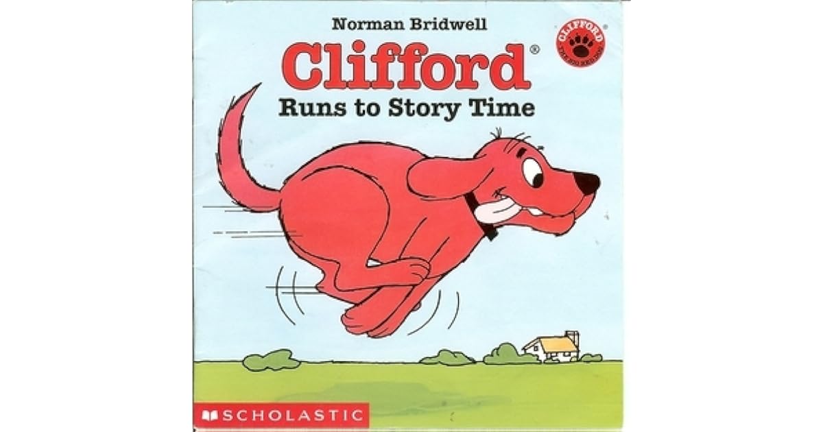 Clifford Runs to Story Time by Norman Bridwell