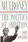 Mulroney: The Pol...