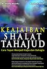 Keajaiban Shalat Tahajud - Cara Tepat Menjadi Kaya dan Bahagia