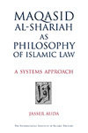 Maqasid Al-Shariah as Philosophy of Islamic Law: A Systems Approach (Paperback)