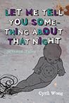 Let Me Tell You Something About That Night