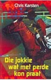 Die jokkie wat met perde kon praat (Paperback)