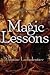 Magic Lessons (Magic or Madness, #2)