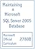 Maintaining a Microsoft SQL Server 2005 Database (Courseware, 2780B)
