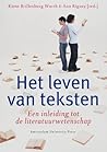 Het leven van teksten. Een inleiding tot de literatuurwetenschap