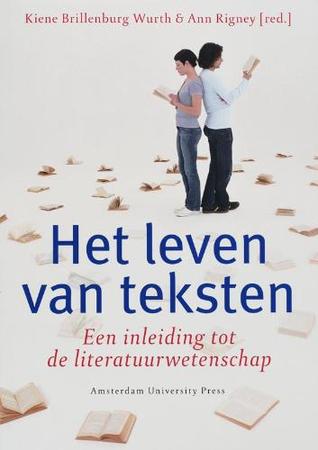 Het leven van teksten. Een inleiding tot de literatuurwetenschap (Paperback)