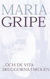 ...och de vita skuggorna i skogen by Maria Gripe ...och de vita skuggorna i skogen by Maria Gripe