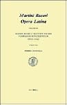 Martini Buceri Opera Latina, Vol 3: Florilegium Patristicum (Studies in Medieval and Reformation Thought, Vol 41) Martini Buceri Opera Latina, Vol 3: Florilegium Patristicum (Studies in Medieval and Reformation Thought, Vol 41)