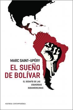 El sueno de Bolivar/ Bolivar's Dream: El desafio de las izquierdas Sudamericanas/ The Challenge of the South American Left Wing (Hardcover)