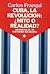 Cuba, la revolución: ¿mito o realidad?: Memorias de un fantasma socialista (Spanish Edition)