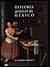 Historia general de Mexico / General History of Mexico by Daniel Cosío Villegas