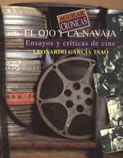 El ojo y la navaja: Ensayos y criticas de cine (Aguilar Crónicas)