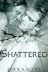 Shattered